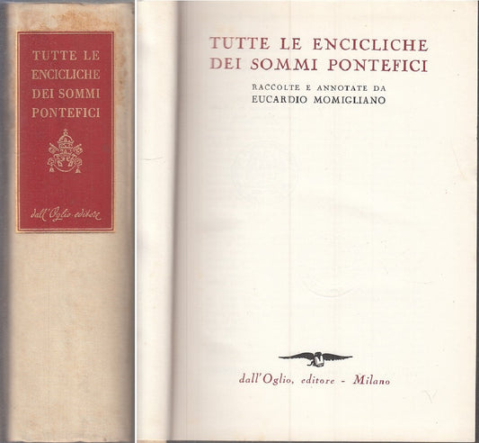 LD- TUTTE LE ENCICLICHE DEI SOMMI PONTEFICI -- DALL'OGLIO --- 1959 - C - YFS891