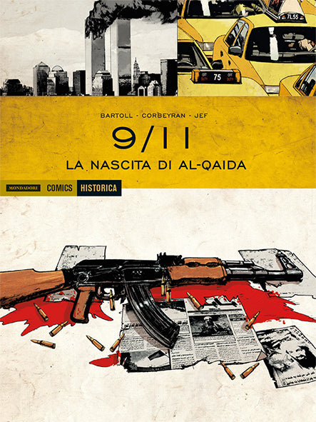 FV- HISTORICA N.21 9/11 LA NASCIRA DI AL QUAIDA -- MONDADORI - 2019 - C - TBX