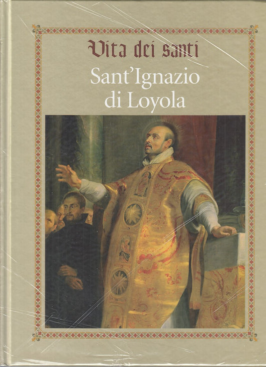 LD- VITA DEI SANTI SANT'IGNAZIO DI LOYOLA SIGILLATO -- RBA --- 2016 - C - YFS999