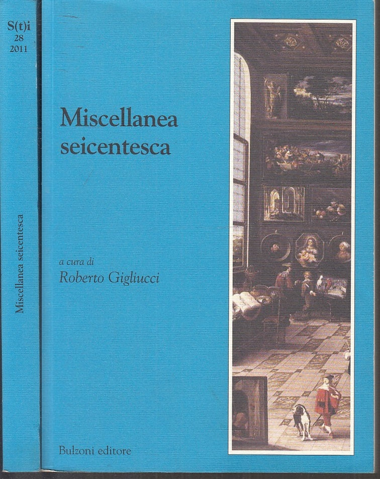 LN- MISCELLANEA SEICENTESCA - ROBERTO GIGLIUCCI - BULZONI--- 2011- B- XFS108