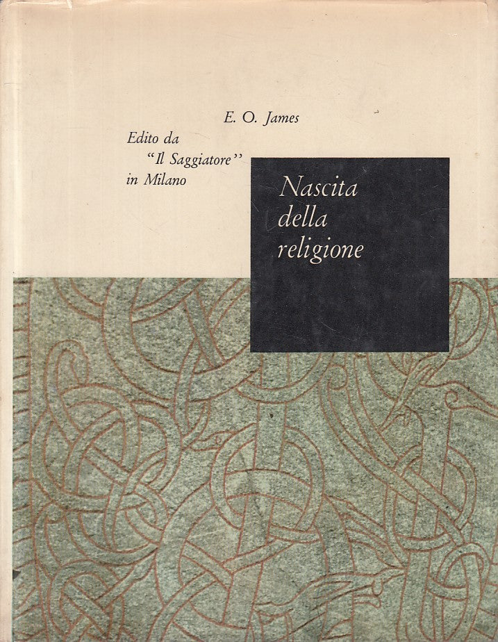 LS- NASCITA RELIGIONE - JAMES- SAGGIATORE- PORTOLANO- 1a ED.- 1961 - CS - ZFS400