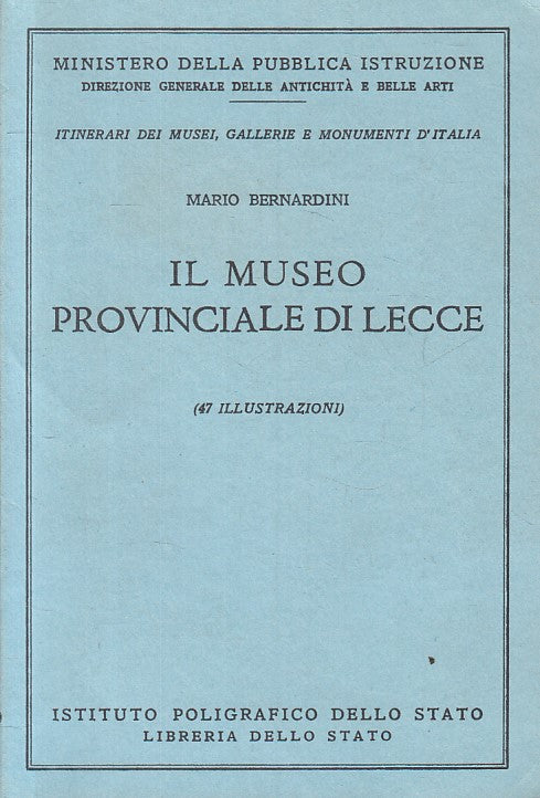 LS- MUSEO PROVINCIALE DI LECCE - BERNARDINI- LIBRERIA STATO--- 1958 - B - ZFS455