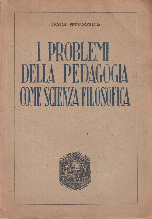 Problemi della pedagogia come scienza filosofica- Petruzzellis- La Scuola-ZFS224