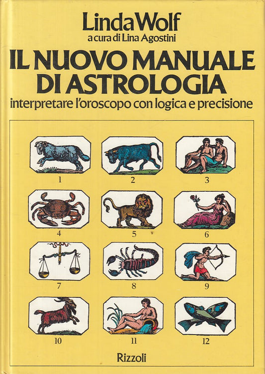 LZ- IL NUOVO MANUALE DI ASTROLOGIA - WOLF - RIZZOLI -- 1a ED.- 1981 - C - ZFS291