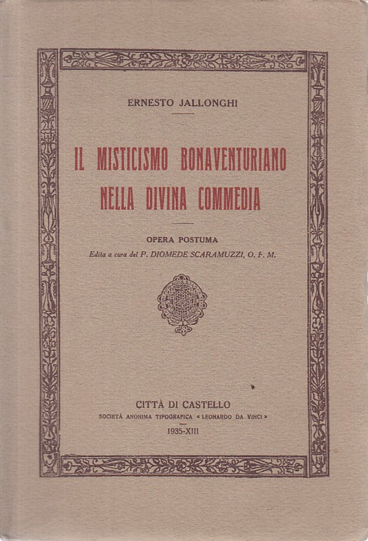 LN- MISTICISMO BONAVENTURIANO DIVINA COMMENDIA -- CASTELLO --- 1935 - B - ZFS78