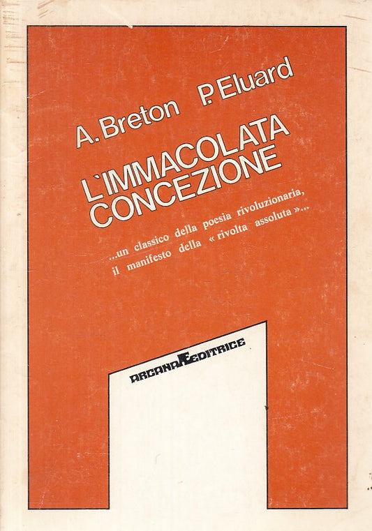 LD- L'IMMACOLATA CONCEZIONE - BRETON ELUARD - ARCANA --- 1979 - B - ZFS78