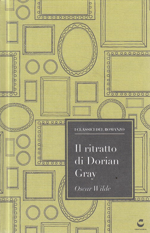 LN- IL RITRATTO DI DORIAN GRAY - WILDE - CENTURIA - CLASSICI -- 2017 - C - ZFS78