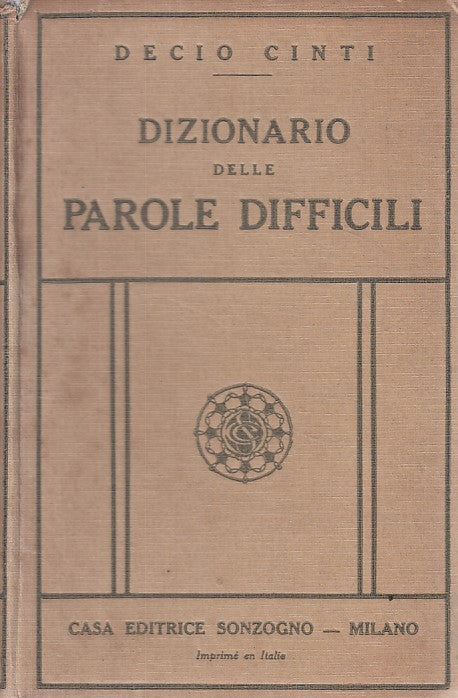 LZ- DIZIONARIO DELLE PAROLE DIFFICILI - CINTI - SONZOGNO --- 1940 - C - ZFS139