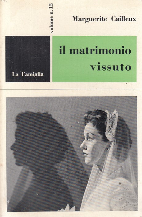LS- IL MATRIMONIO VISSUTO - CAILLEUX - PAOLINE - LA FAMIGLIA-- 1960 - B - ZFS139