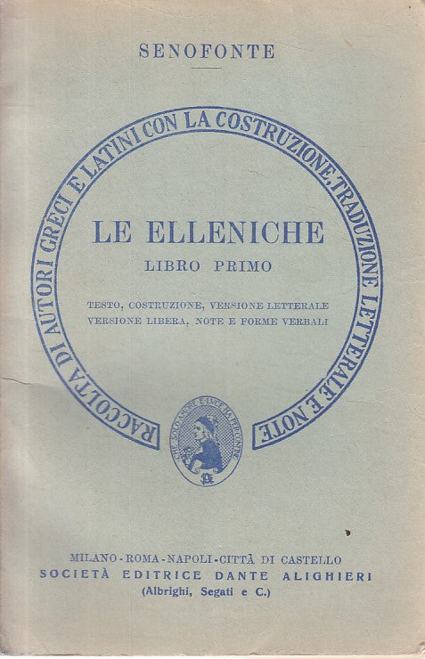 LS- LE ELLENICHE LIBRO PRIMO - SENOFONTE - DANTE ALIGHIERI --- 1972 - B - ZFS139