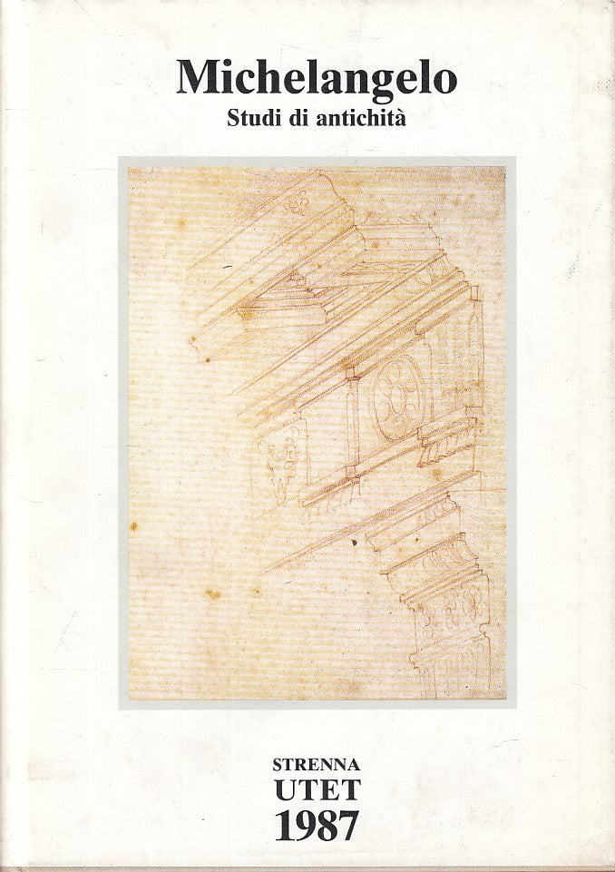 LS- MICHELANGELO STUDI DI ANTICHITA' DAL CODICE CONER-- UTET--- 1987- CS - ZFS75