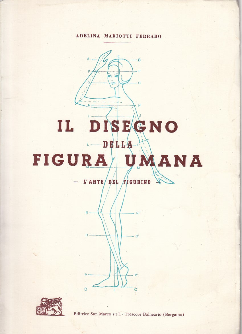 LZ- DISEGNO DELLA FIGURA UMANA - MARIOTTI FERRARO - SAN MARCO--- 1969- B- YFS103