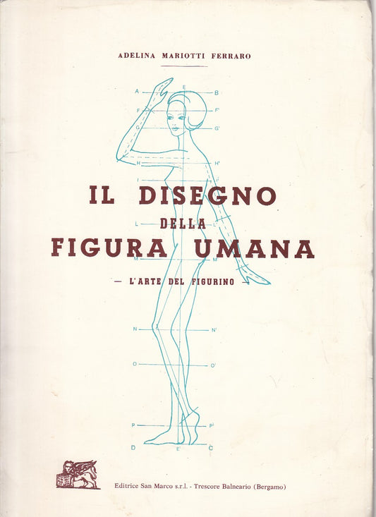 LZ- DISEGNO DELLA FIGURA UMANA - MARIOTTI FERRARO - SAN MARCO--- 1969- B- YFS103
