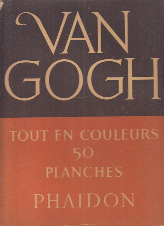 LT- VAN GOGH TOUT EN COULEUR - JACQUES COMBES - PHAIDON --- 1950 - CS - YFS447