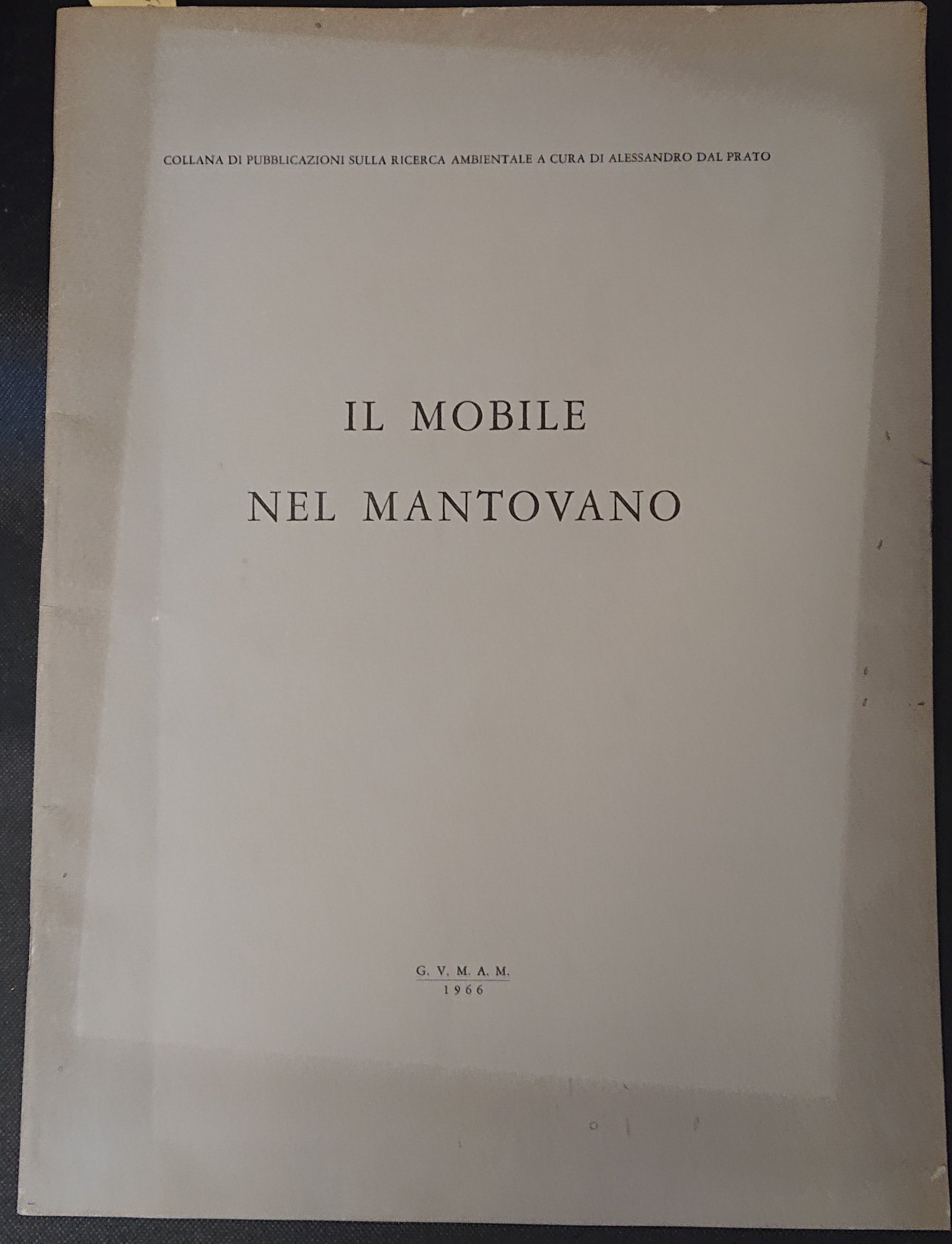 LZ- IL MOBILE NEL MANTOVANO- ALESSANDRO DAL PRATO- G.V.M.A.M.--- 1966- S- YFS999