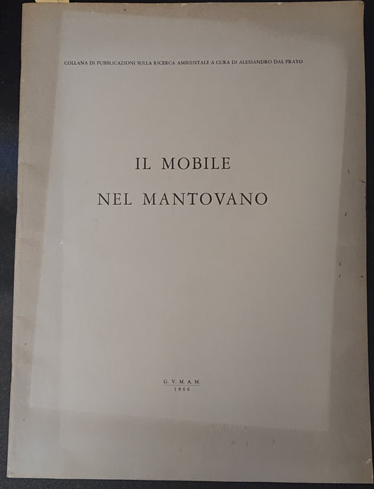 LZ- IL MOBILE NEL MANTOVANO- ALESSANDRO DAL PRATO- G.V.M.A.M.--- 1966- S- YFS999