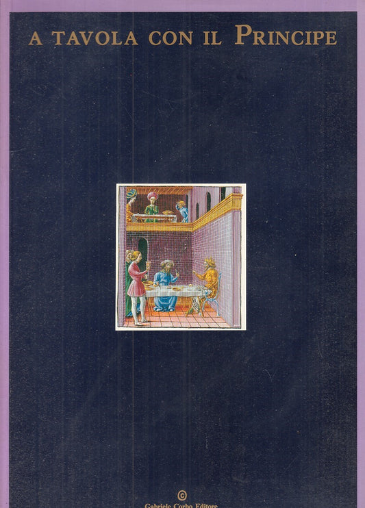 LT- CATALOGO: A TAVOLA CON IL PRINCIPE -- GABRIELE CORBO --- 1988 - B - YFS644