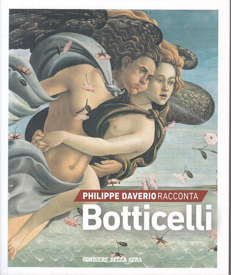 LT- BOTTICELLI 1445/1510- DAVERIO- CORRIERE SERA- ARTEDOSSIER-- 2017- B - YFS163
