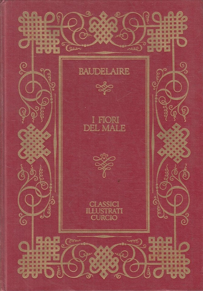 LN- I FIORI DEL MALE - BAUDELAIRE - CURCIO - CLASSICI -- 1967 - C - ZFS282