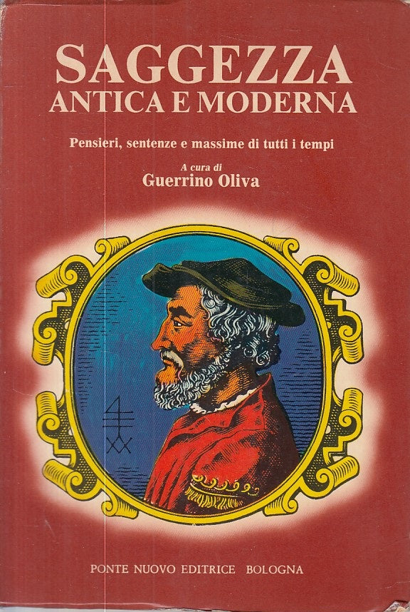 Saggezza Antica e Moderna Pensieri e Massime- Oliva- Ponte Nuovo- 1a ed.- ZFS125