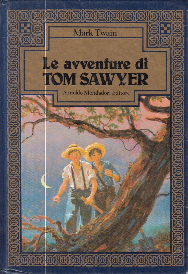 LN- LE AVVENTURE DI TOM SAWYER - MARK TWAIN - MONDADORI --- 1985 - C - ZFS205