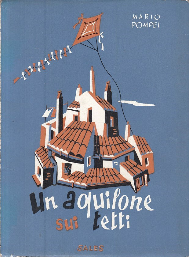 LN- UN AQUILONE SUI TETTI - MARIO POMPEI - SALES --- 1957 - B - ZFS205