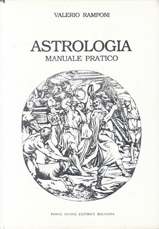 LS- ASTROLOGIA MANUALE PRATICO - RAMPONI - PONTE NUOVO --- 1986 - C - ZFS205