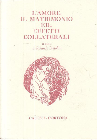 L'amore il matrimonio ed effetti collaterali - Bietolini - Calosci - ZFS205