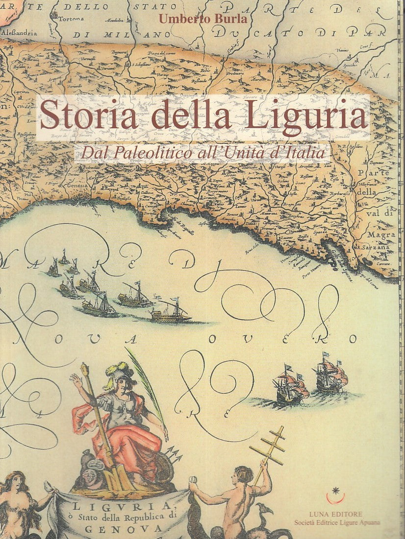 LS- STORIA DELLA LIGURIA - UMBERTO BURLA - LUNA EDITORE --- 2004 - B - YFS139