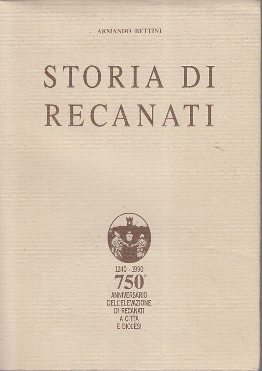 LS- STORIA DI RECANATI - ARMANDO BETTINI- COMUNE DI RECANATI--- 1990- BS- YFS905