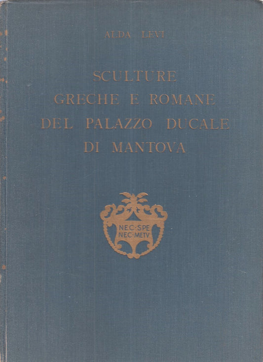 LT- SCULTURE GRECHE ROMANE PALAZZO DUCALE MANTOVA- LEVI- ROMA--- 1931- C- YFS906