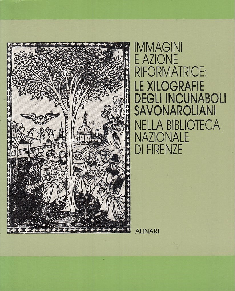 LZ- LE XILOGRAFIE DEGLI INCUNABOLI SAVONAROLIANI -- ALINARI --- 1985- B - YFS513