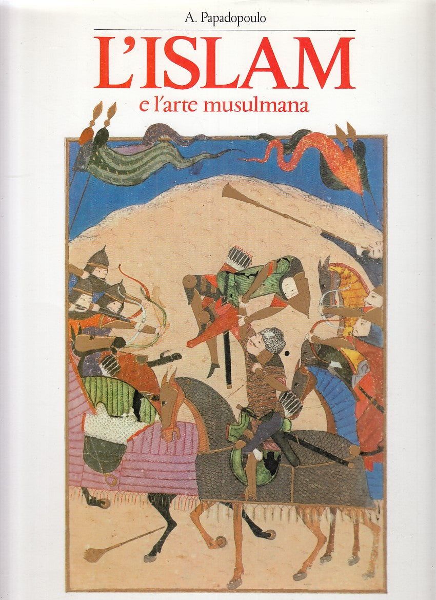 LT- L'ISLAM E L'ARTE MUSULMANA - PAPADOPOULO - GARZANTI --- 2000 - CS - YFS896