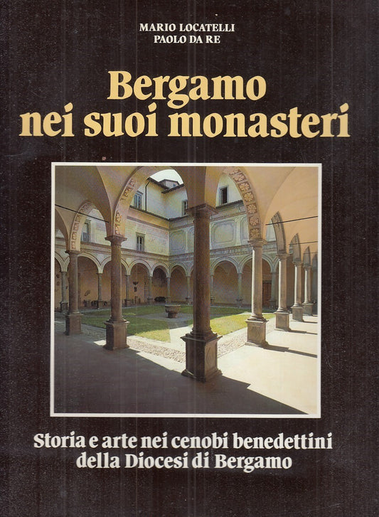 LT- BERGAMO NEI SUOI MONASTERI - MARIO LOCATELLI- CONVENTINO--- 1986- CS- YFS901