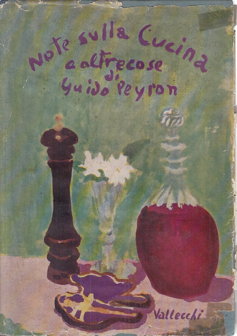 LK- NOTE SULLA CUCINA E ALTRE COSE - GUIDO PEYRON- VALLECCHI--- 1956- CS- YFS682