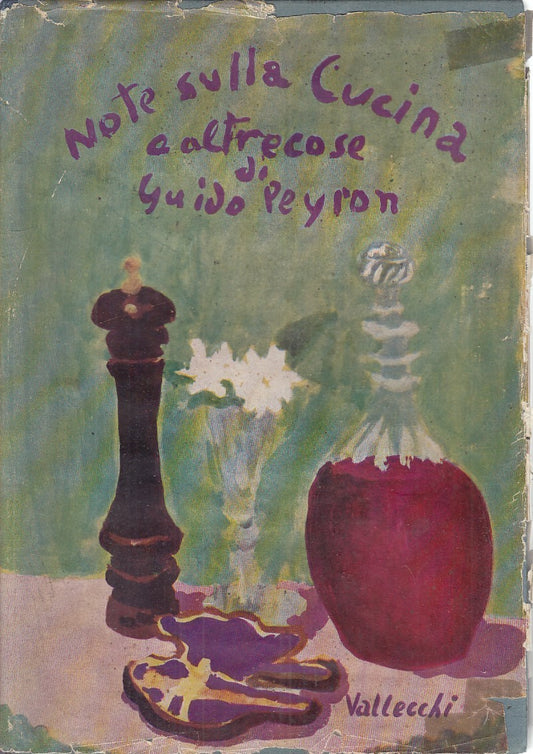 LK- NOTE SULLA CUCINA E ALTRE COSE - GUIDO PEYRON- VALLECCHI--- 1956- CS- YFS682