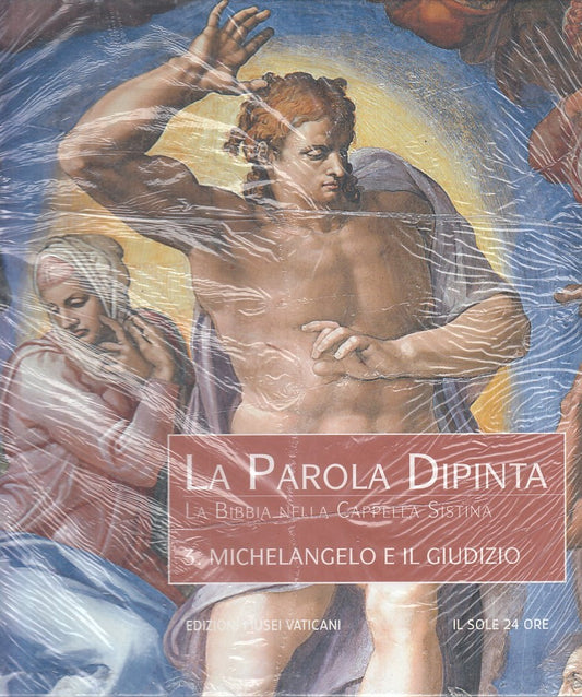 LT- LA PAROLA DIPINTA  3 MICHELANGELO E IL GIUDIZIO-- IL SOLE--- 2008- C- YFS506