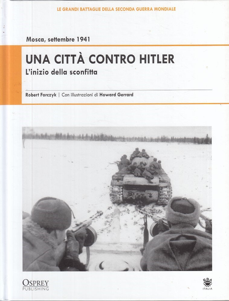 LS- GRANDI BATTAGLIE SECONDA GUERRA MONDIALE 21 MOSCA 1941 HITLER- RBA- 2009 - C
