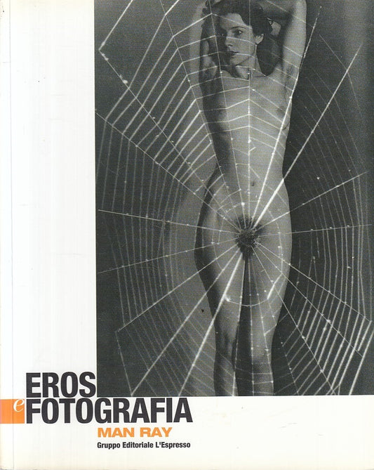 LX- EROS E FOTOGRAFIA MAN RAY -- L'ESPRESSO --- 2003 - B - YFS412