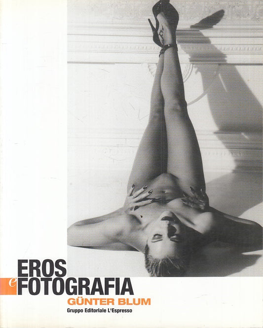 LX- EROS E FOTOGRAFIA GUNTER BLUM -- L'ESPRESSO --- 2003 - B - YFS412