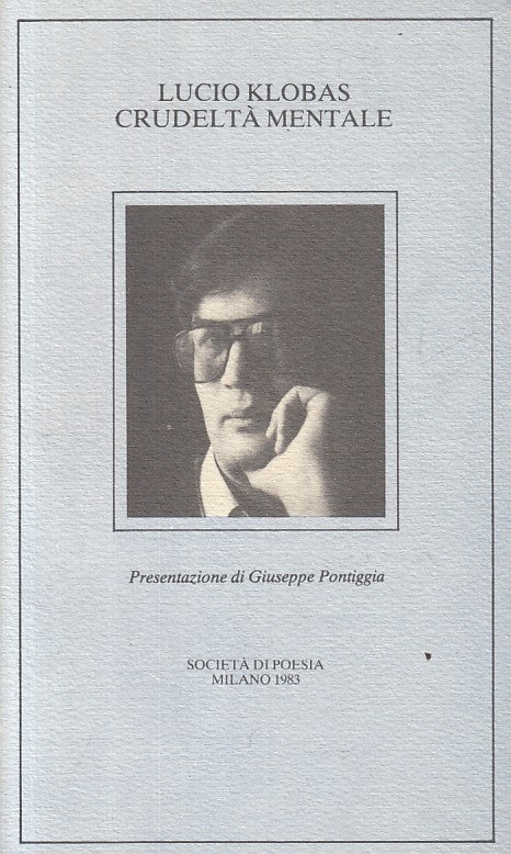 LN- CRUDELTA' MENTALE - KLOBAS - SOCIETA' DI POESIA MILANO --- 1983 - B - YFS412