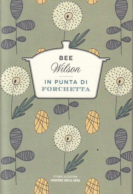 IN PUNTA DI FORCHETTA - WILSON - CORRIERE SERA - STORIE -- 2013 - B - YFS165