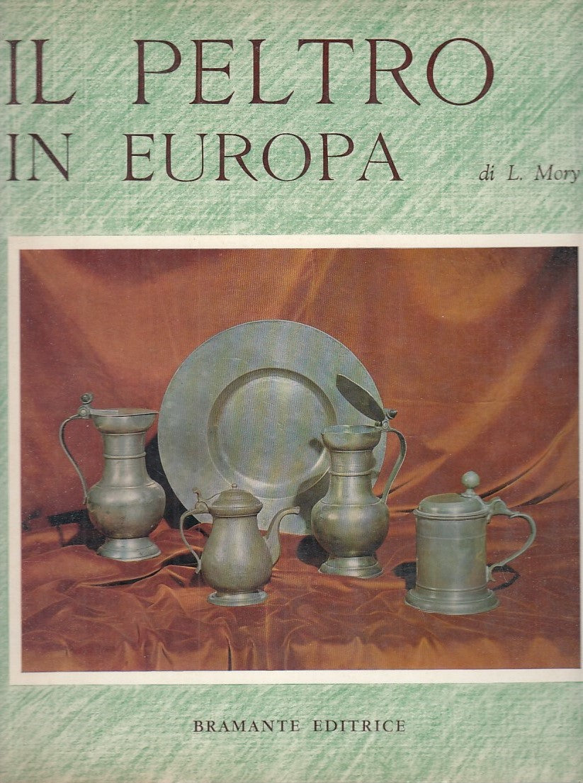LT- IL PELTRO IN EUROPA - LUDWIG MORY - BRAMANTE --- 1964 - CS - YFS921