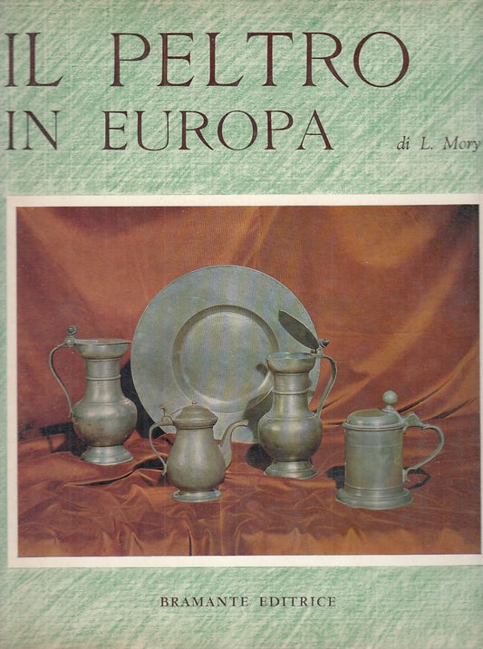 LT- IL PELTRO IN EUROPA - LUDWIG MORY - BRAMANTE --- 1964 - CS - YFS921