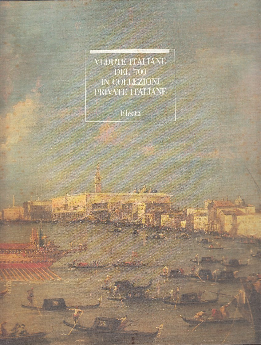 LT- CATALOGO: VEDUTE ITALIANE DEL '700 COLLEZIONI-- ELECTA--- 1987 - CS - YFS921