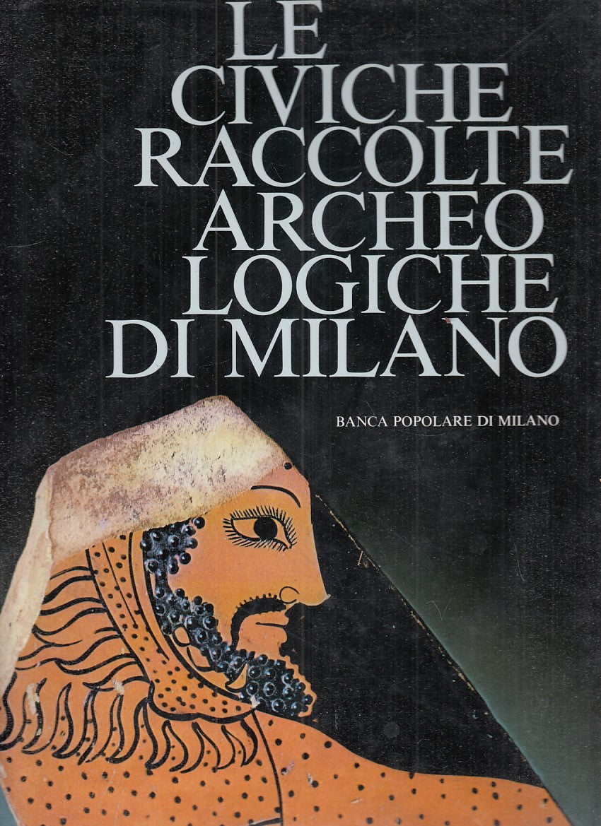 LZ- CIVICHE RACCOLTE ARCHEOLOGICHE DI MILANO - ARSLAN- PIZZI--- 1979- CS- YFS920
