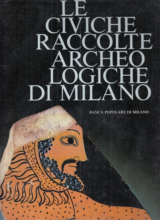 LZ- CIVICHE RACCOLTE ARCHEOLOGICHE DI MILANO - ARSLAN- PIZZI--- 1979- CS- YFS920