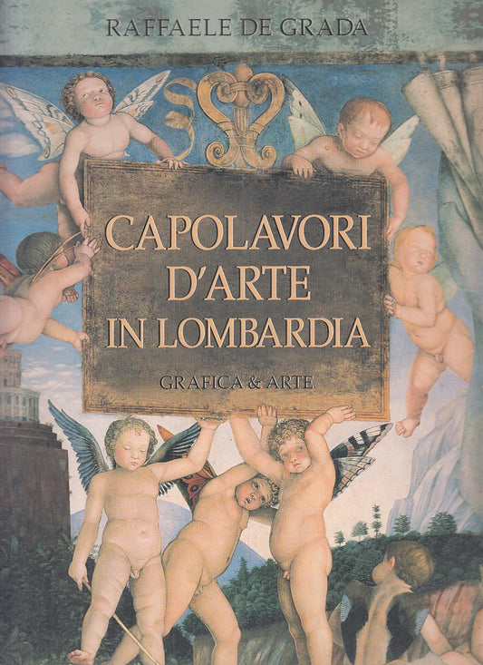 LT- CAPOLAVORI D'ARTE IN LOMBARDIA- DE GRADA- GRAFICA & ARTE--- 1995- CS- YFS919