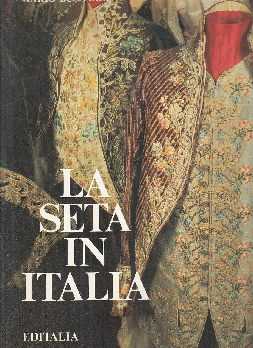 LZ- LA SETA IN ITALIA - MARIO BUSSAGLI - EDITALIA --- 1986 - CS - YFS921