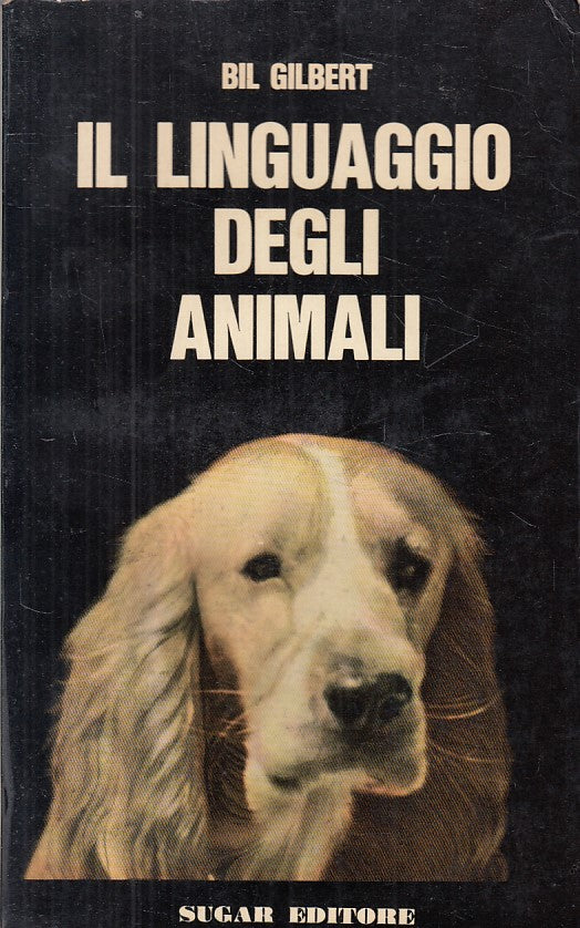 LS- IL LINGUAGGIO DEGLI ANIMALI - GILBERT - SUGAR - UNIVERSO-- 1969 - B - ZFS244